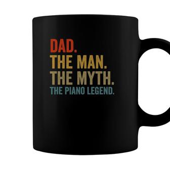 Mens Dad The Man The Myth The Piano Legend Fathers Day Coffee Mug - Seseable