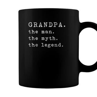 Mens Grandpa The Man The Myth The Legend Funny Fathers Day Top Coffee Mug - Seseable