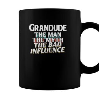 Mens Grandude Gift For The Man Myth Bad Influence Grandpa Coffee Mug - Seseable