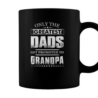 Mens Greatest Dads Get Promoted To Grandpas Funny Fathers Day Coffee Mug - Seseable
