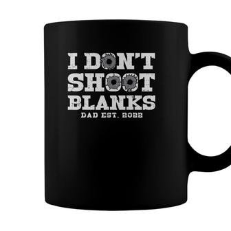 Mens I Dont Shoot Blanks Dad Est 2022 Proud Expecting Father Coffee Mug - Seseable