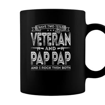 Mens I Have Two Titles Veteran And Pap Pap Funny Sayings Gifts Coffee Mug - Seseable