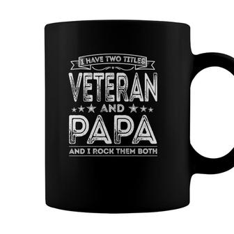 Mens I Have Two Titles Veteran And Papa Funny Proud Us Veteran Coffee Mug - Seseable