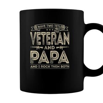 Mens I Have Two Titles Veteran And Papa Funny Sayings Gifts Coffee Mug - Seseable