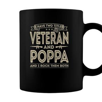 Mens I Have Two Titles Veteran And Poppa Funny Proud Us Army Coffee Mug - Seseable
