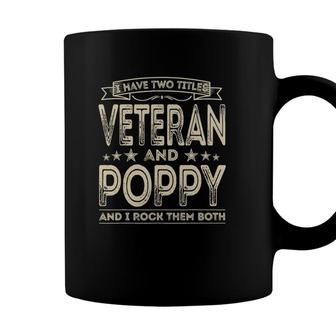 Mens I Have Two Titles Veteran And Poppy Funny Proud Us Army Coffee Mug - Seseable