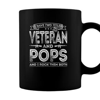 Mens I Have Two Titles Veteran And Pops Funny Sayings Gifts Coffee Mug - Seseable