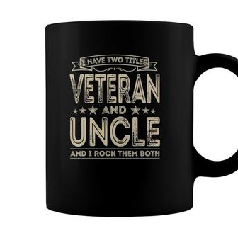 Mens I Have Two Titles Veteran And Uncle Funny Coffee Mug - Seseable