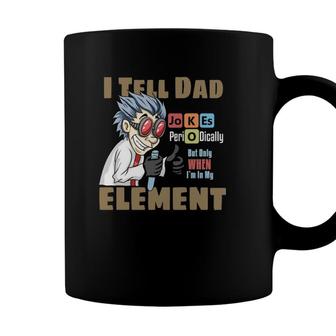 Mens I Tell Dad Jokes Periodically But Only When Im In My Element Coffee Mug - Seseable