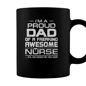 Mens Im A Proud Dad Of A Freaking Awesome Nurse For Father Coffee Mug - Seseable