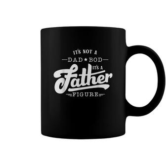 Mens Its Not A Dad Bod Its A Father Figure Funny Father Gift Coffee Mug - Seseable