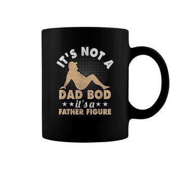 Mens Mens It’S Not A Dad Bod It’S A Father Figure Funny Fathers Coffee Mug - Seseable