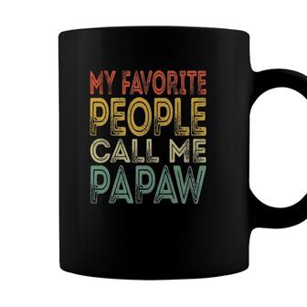 Mens My Favorite People Call Me Papaw Funny Dad Grandpa Gifts Coffee Mug - Seseable