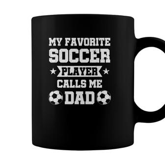 Mens My Favorite Soccer Player Calls Me Dad Fathers Day Coffee Mug - Seseable