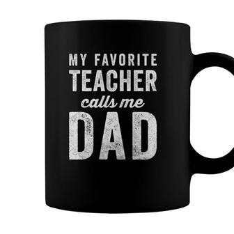 Mens My Favorite Teacher Calls Me Dad Fathers Day Top Coffee Mug - Seseable