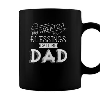 Mens My Greatest Blessings Call Me Dad Christian Fathers Day Gift Coffee Mug - Seseable