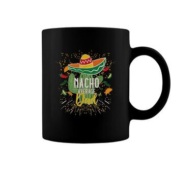 Mens Nacho Average Dad Cinco De Mayo Mexican Fiesta Party Coffee Mug - Seseable