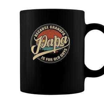 Mens Papa Because Grandpa Is For Old Guys Vintage Retro Dad Gifts Coffee Mug - Seseable
