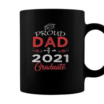 Mens Proud Dad Of A Class Of 2021 Graduate Senior 21 Daddy Men Coffee Mug - Seseable