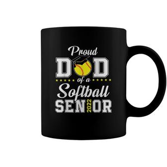 Mens Proud Dad Of A Softball Senior 2022 Funny Class Of 2022 Coffee Mug - Seseable