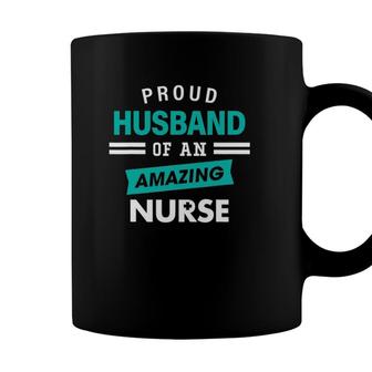 Mens Proud Husband Of An Amazing Nurse Gift Appreciation Nurses Coffee Mug - Seseable