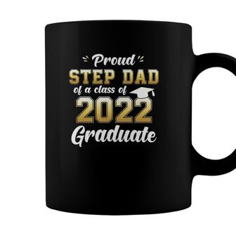 Mens Proud Step Dad Of A Class Of 2022 Graduate Senior 22 Ver2 Coffee Mug - Seseable