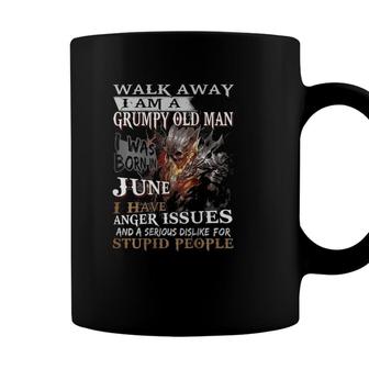 Mens Walk Away I Am A Grumpy Old Man I Was Born In June Coffee Mug - Seseable