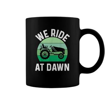 Mens We Ride At Dawn Lawnmower Lawn Mowing Dad Yard Coffee Mug - Seseable