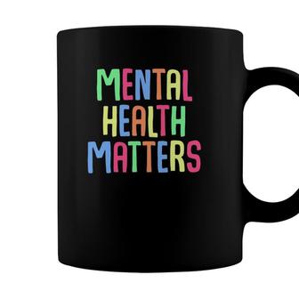 Mental Health Matters Depression Awareness Support Colorful Coffee Mug - Seseable