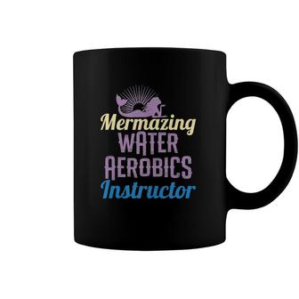 Mermazing Water Aerobics Instructor Coffee Mug | Mazezy