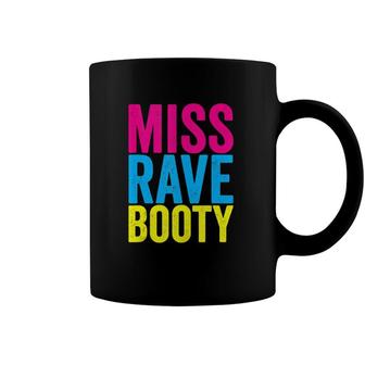 Miss Rave Booty Quote Trippy Outfit Edm Music Festival Coffee Mug | Mazezy