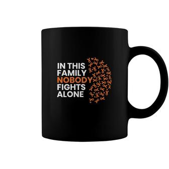Multiple Sclerosis Awareness Month In This Family Nobody Fights Alone Coffee Mug - Seseable