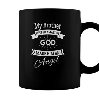 My Brother Was So Amazing God Made Him An Angel Memorial Tee Coffee Mug - Seseable
