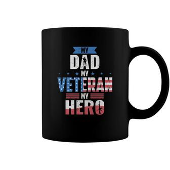 My Dad My Veteran My Hero My Dad Is A Veteran Son Daughter Coffee Mug - Seseable