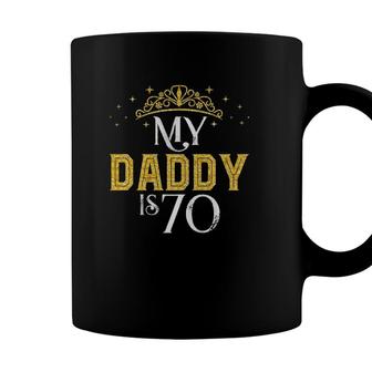 My Daddy Is 70 Years Old 1952 70Th Birthday Gift For Dad Coffee Mug - Seseable