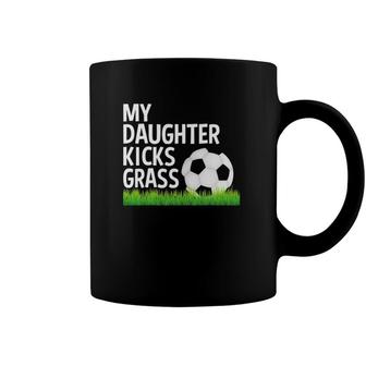 My Daughter Kicks Grass Funny Soccer Mom Dad Gift Coffee Mug | Mazezy
