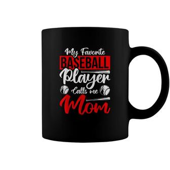 My Favorite Baseball Player Calls Me Mom Sport Baseball Coffee Mug - Seseable