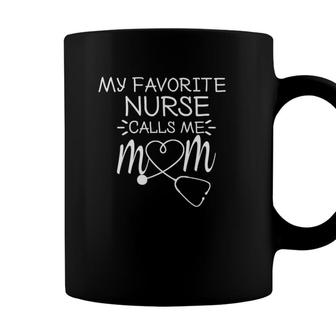 My Favorite Nurse Calls Me Mom Mothers Day Stethoscope Nurse Coffee Mug - Seseable