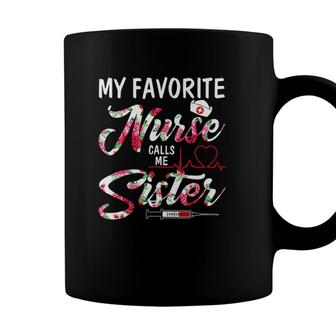 My Favorite Nurse Calls Me Sister Cute Flowers Coffee Mug - Seseable