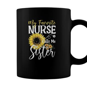 My Favorite Nurse Calls Me Sister Cute Sunflower Coffee Mug - Seseable