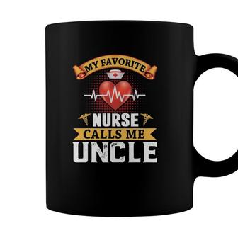 My Favorite Nurse Calls Me Uncle Fathers Day Nursing Coffee Mug - Seseable