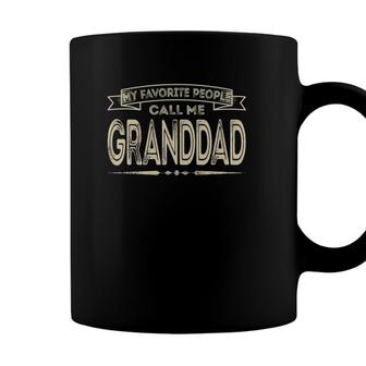My Favorite People Call Me Granddad Funny Dad Papa Grandpa Coffee Mug - Seseable