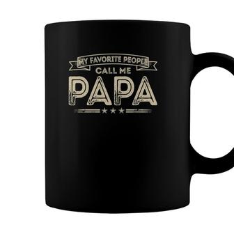My Favorite People Call Me Papa Funny Dad Grandpa Coffee Mug - Seseable