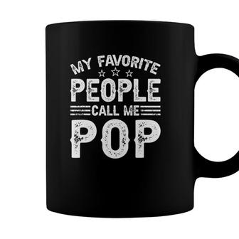 My Favorite People Call Me Pop For Dad Grandpa Fathers Day Coffee Mug - Seseable