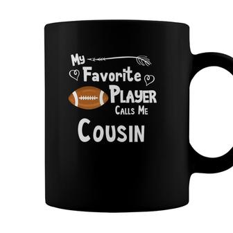 My Favorite Player Calls Me Cousin Football Sports Fan Coffee Mug - Seseable