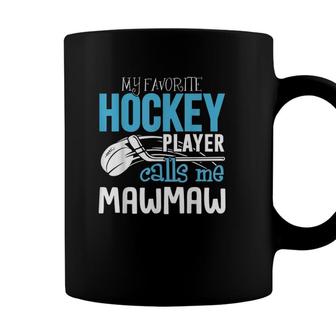 My Favorite Player Calls Me Mawmaw Gift Hockey Coffee Mug - Seseable