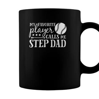 My Favorite Player Calls Me Step Dad Baseball Sport Coffee Mug - Seseable