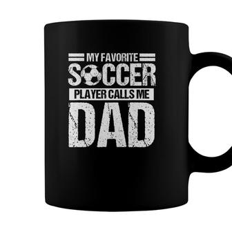 My Favorite Soccer Player Calls Me Dad Fathers Day Gift Son Coffee Mug - Seseable