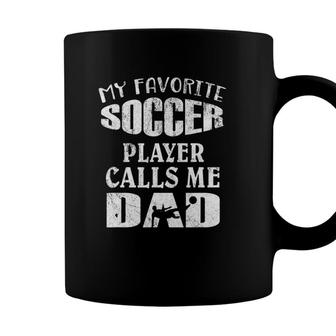 My Favorite Soccer Player Calls Me Dad Footballers Funny Coffee Mug - Seseable