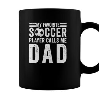 My Favorite Soccer Player Calls Me Dad Soccer Dad Gift Coffee Mug - Seseable